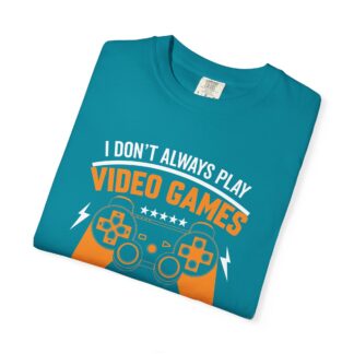 I Don’t Always Play Video Games I Eat Sleep and Once I Even Left My Room T-Shirt – Funny Gamer Graphic Tee for Video Game Lovers & Gamers. - Image 15