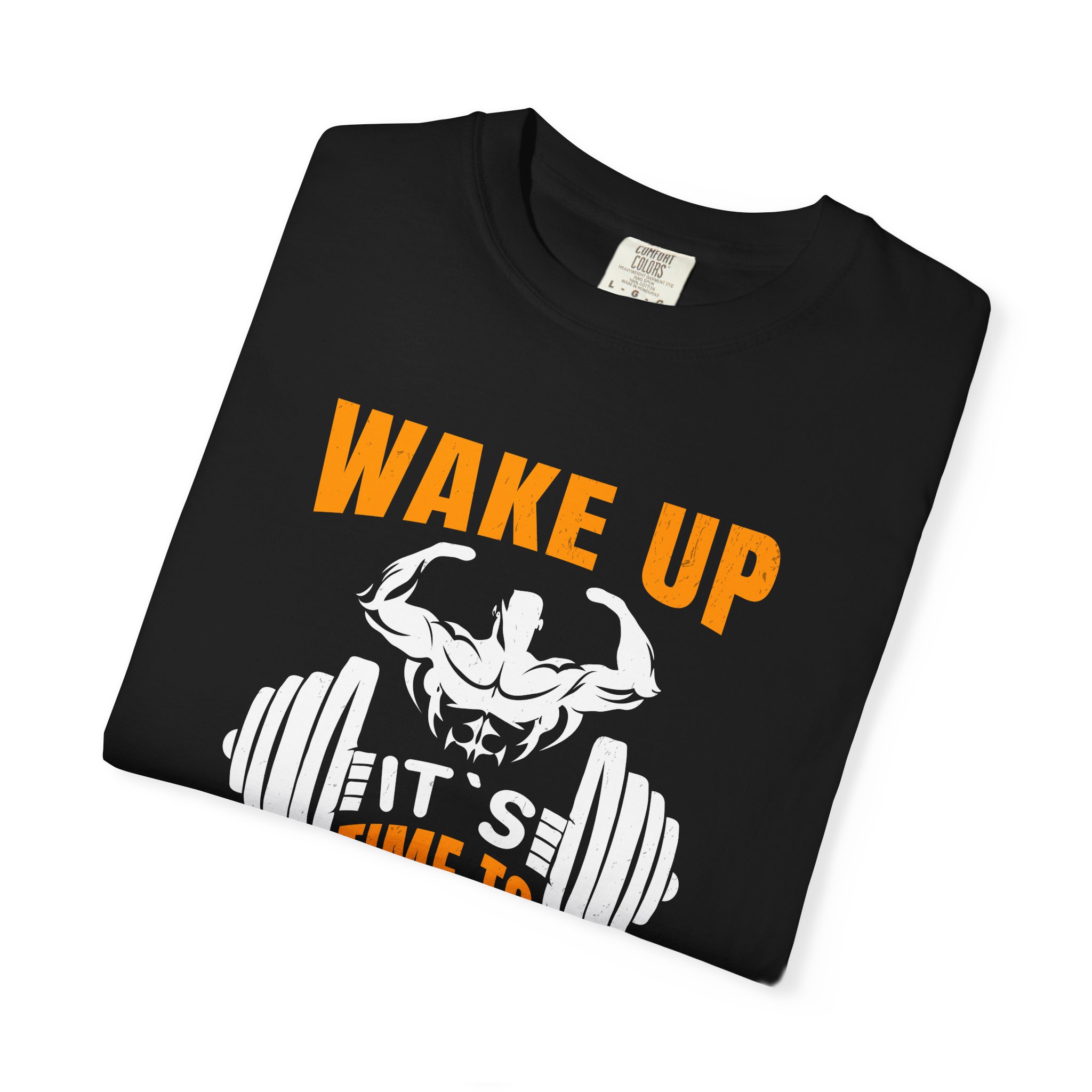 b2 - 6.19 - Wake Up It’s Time to Lift T-Shirt – Motivational Weightlifting Graphic Tee for Early Grind, Strength & Gym Dedication. - Image 7