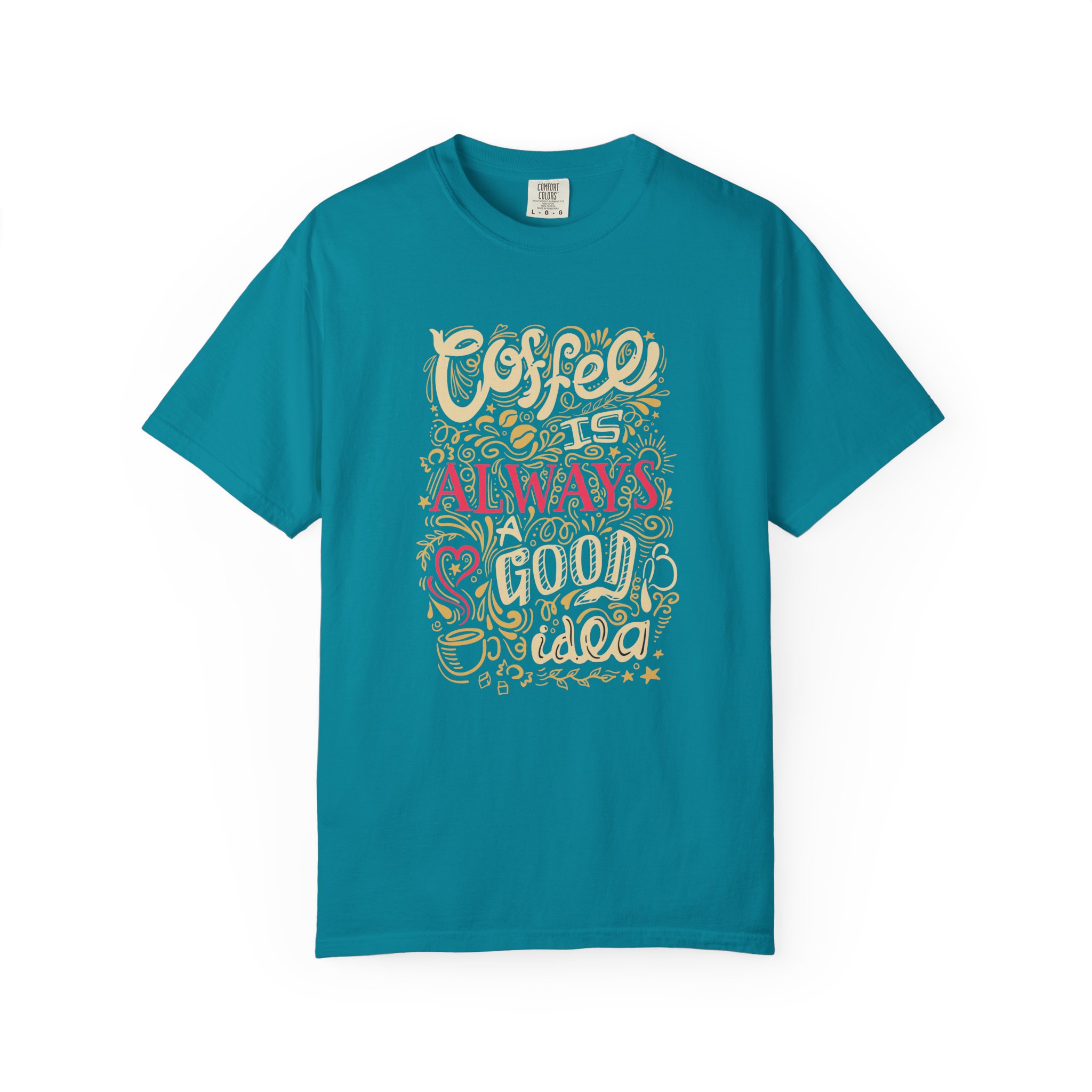 b2 - 1.4 - Coffee Is Always a Good Idea T-Shirt – Funny Coffee Lover Graphic Tee for Daily Motivation & Cafe Vibes. - Image 9