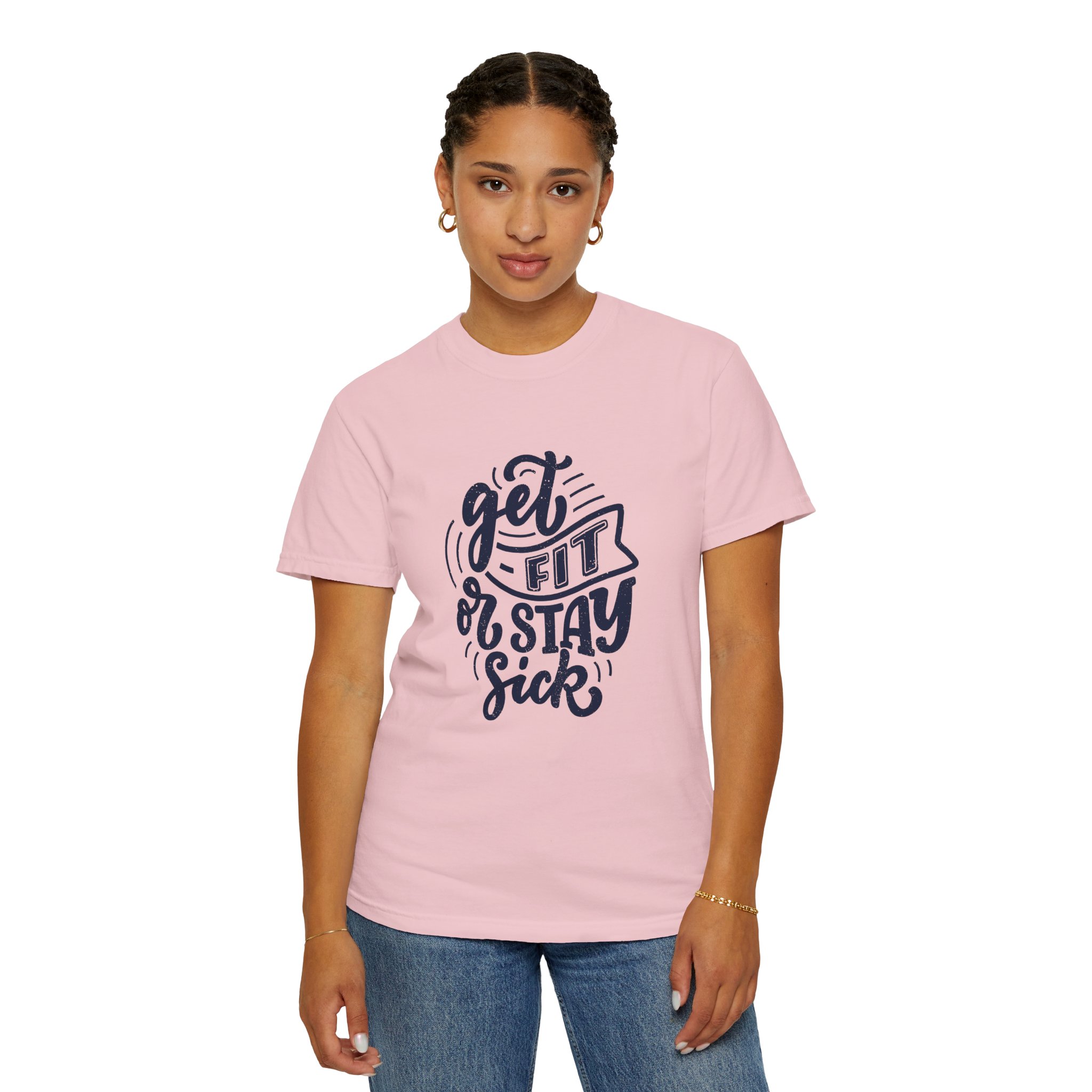 Get Fit or Stay Sick Unisex Garment-Dyed T-Shirt, Workout Tee, Fitness Apparel, Motivational Shirt. - Image 44