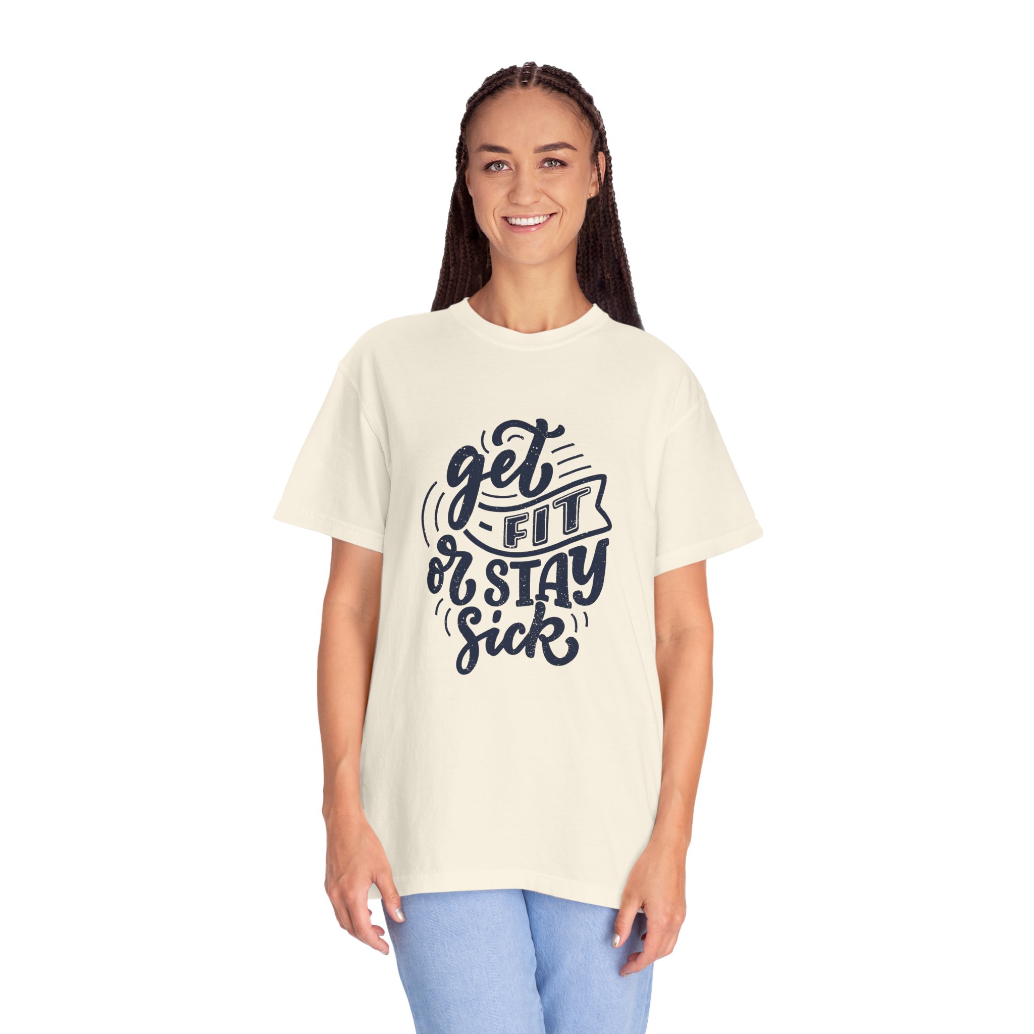 Get Fit or Stay Sick Unisex Garment-Dyed T-Shirt, Workout Tee, Fitness Apparel, Motivational Shirt. - Image 19