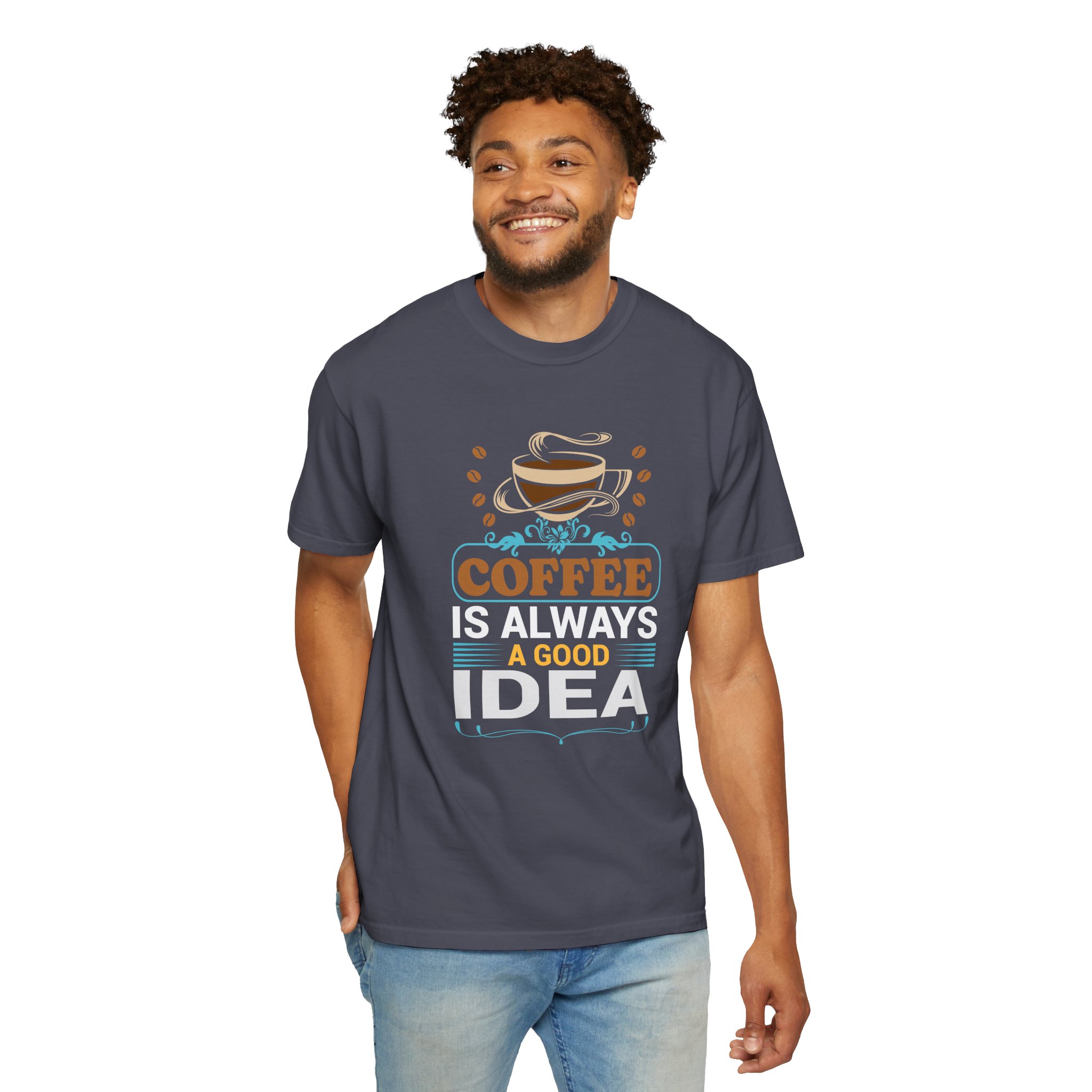 b2 - 1.15 - Coffee Is Always a Good Idea T-Shirt – Positive Coffee Lover Graphic Tee for Good Vibes & Daily Motivation. - Image 22