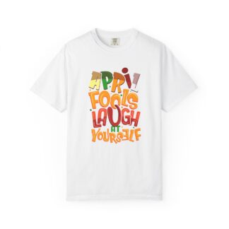 Cute funny t-shirt Unisex Tee for Humor - Laugh at Yourself April Fools Unisex Tee - Image 9