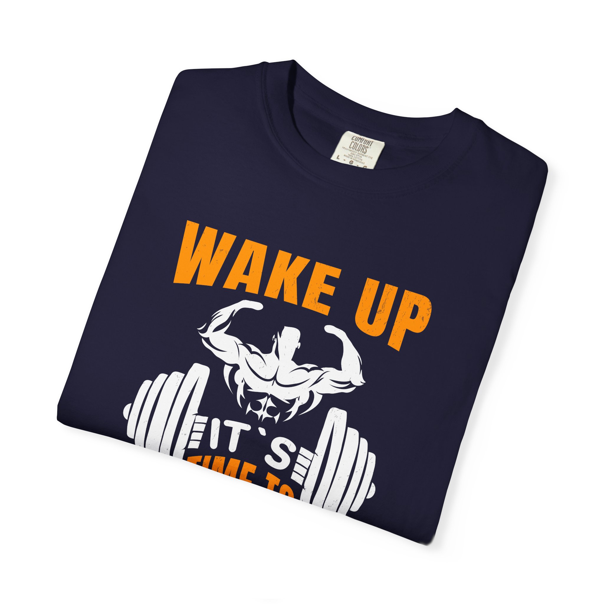 b2 - 6.19 - Wake Up It’s Time to Lift T-Shirt – Motivational Weightlifting Graphic Tee for Early Grind, Strength & Gym Dedication. - Image 31