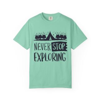 Adventure-Ready Garment-Dyed T-Shirt | Never Stop Exploring Graphic Tee, Camping Shirt, Travel Apparel, Nature Lover Gift. (Copy) - Image 33