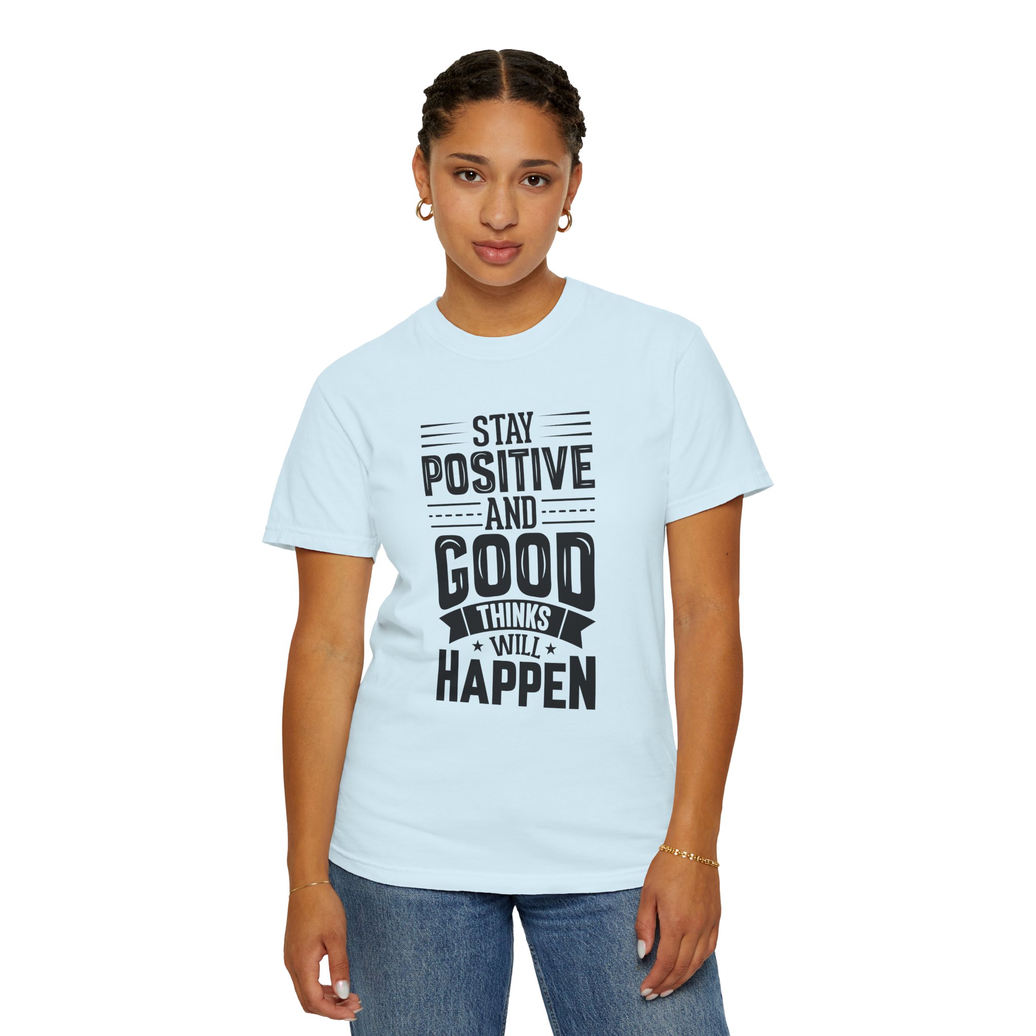 Stay Positive and Good Things Will Happen T-Shirt – Inspirational Motivational Quote Graphic Tee for Positive Mindset & Self Motivation. - Image 4