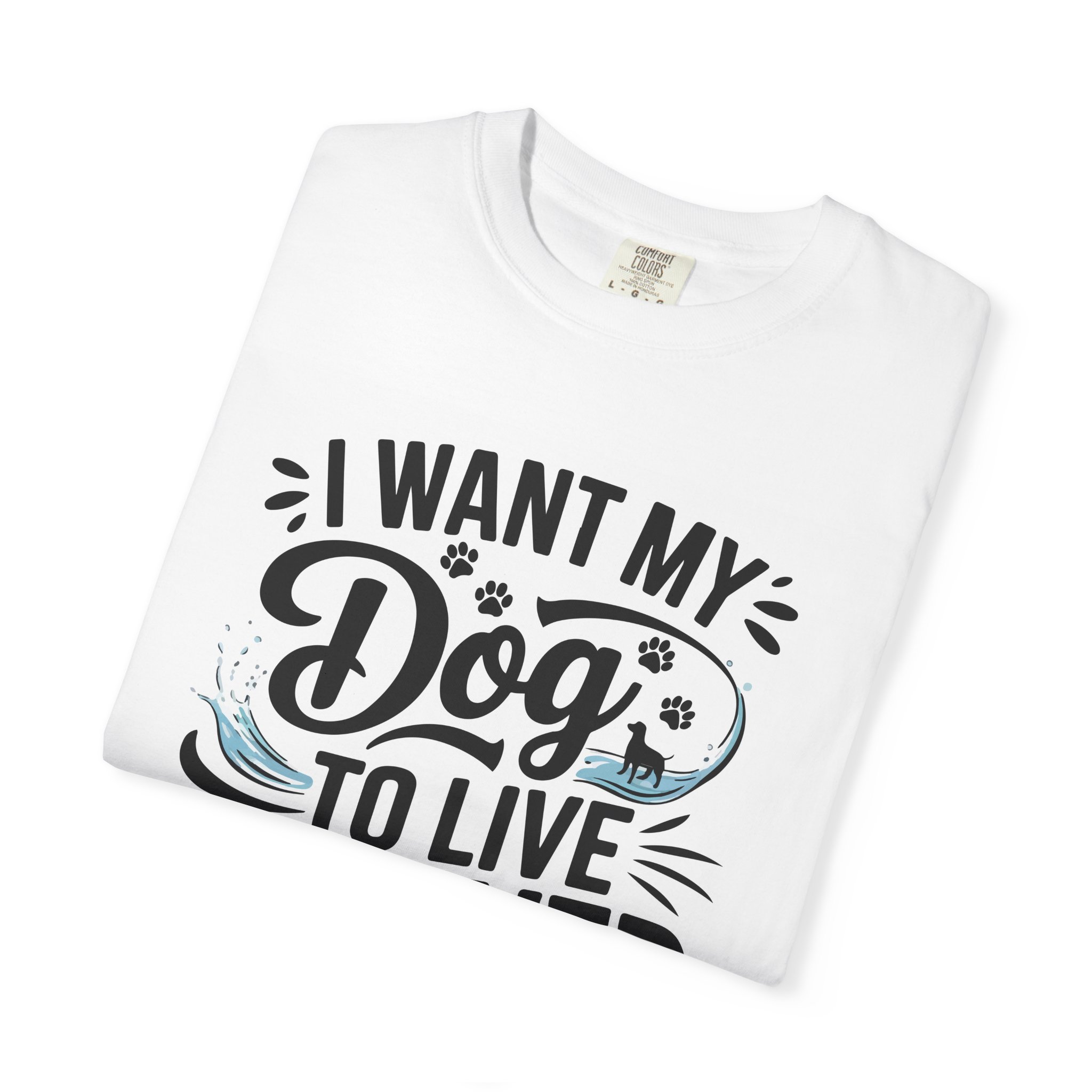 I Wish My Dog Could Live Forever T-Shirt – Dog Lover Graphic Tee for Pet Owners & Dog Parents. - Image 15