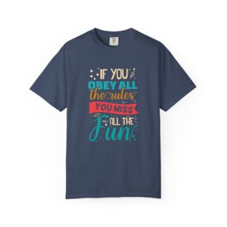 Funny Vintage Style T-Shirt for Free Spirits - If You Obey All the Rules You Miss All the Fun - Image 25