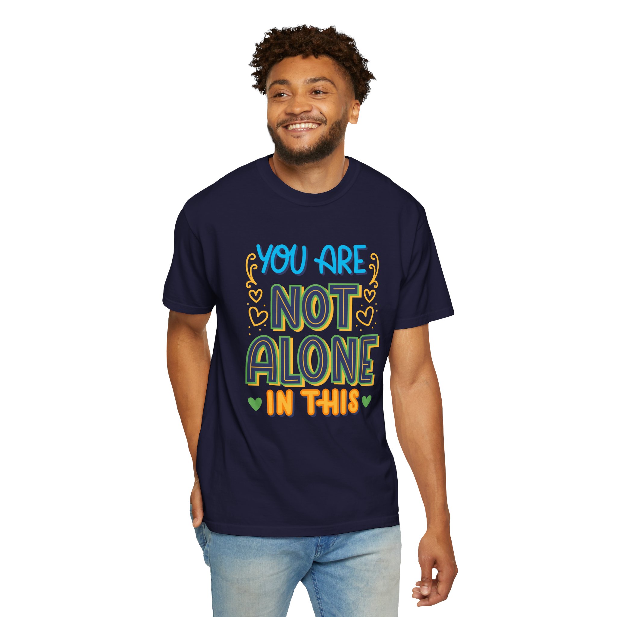 You Are Not Alone In This T-Shirt – Mental Health Support Graphic Tee for Awareness, Positivity & Encouragement. - Image 30