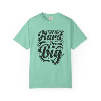 Inspirational quote Tshirt - Work Hard Dream Big - Unisex Tee - Image 25