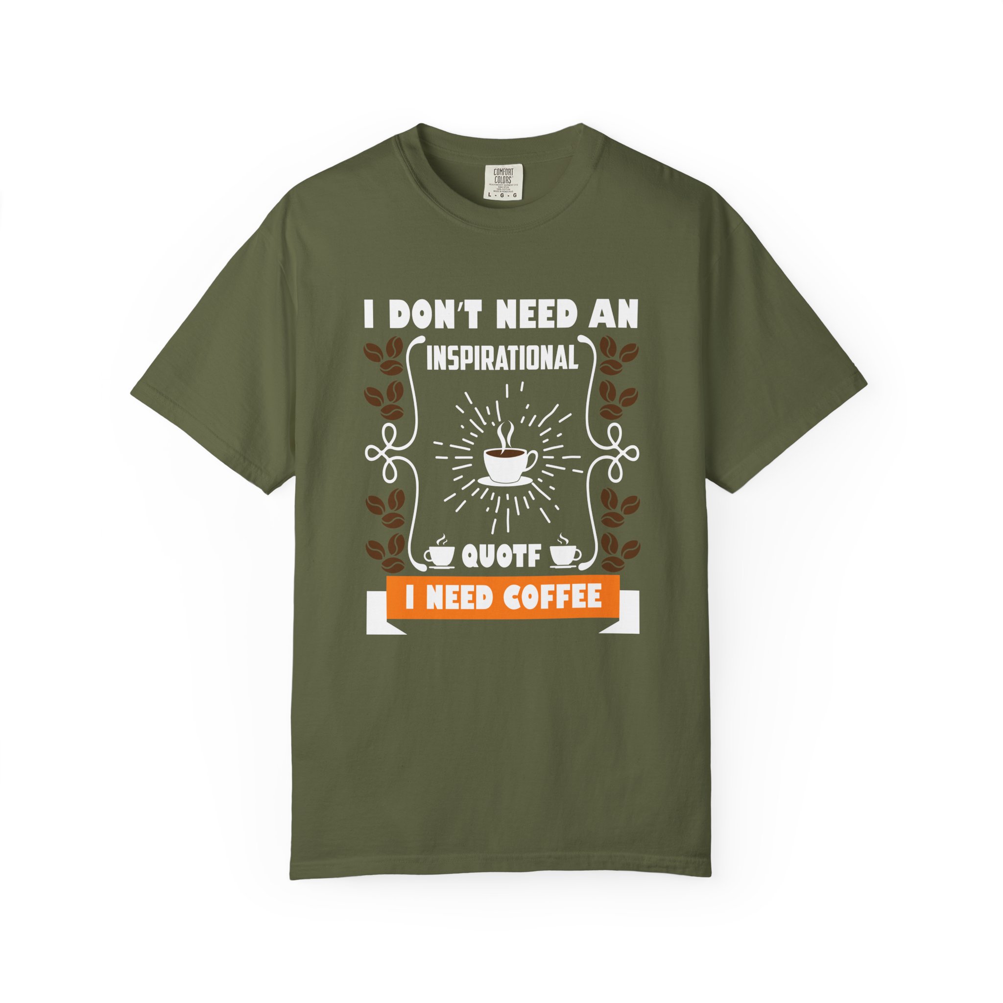 b2 - 1.19 - I Don’t Need an Inspirational Quote, I Need Coffee T-Shirt – Funny Coffee Lover Graphic Tee for Real Mood & Daily Energy. - Image 9