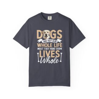 b2 - 4.2 - Dogs Are Not Our Whole Life They Make Our Lives Whole T-Shirt – Heartwarming Dog Lover Graphic Tee for Pet Lovers & Emotional Everyday Style.