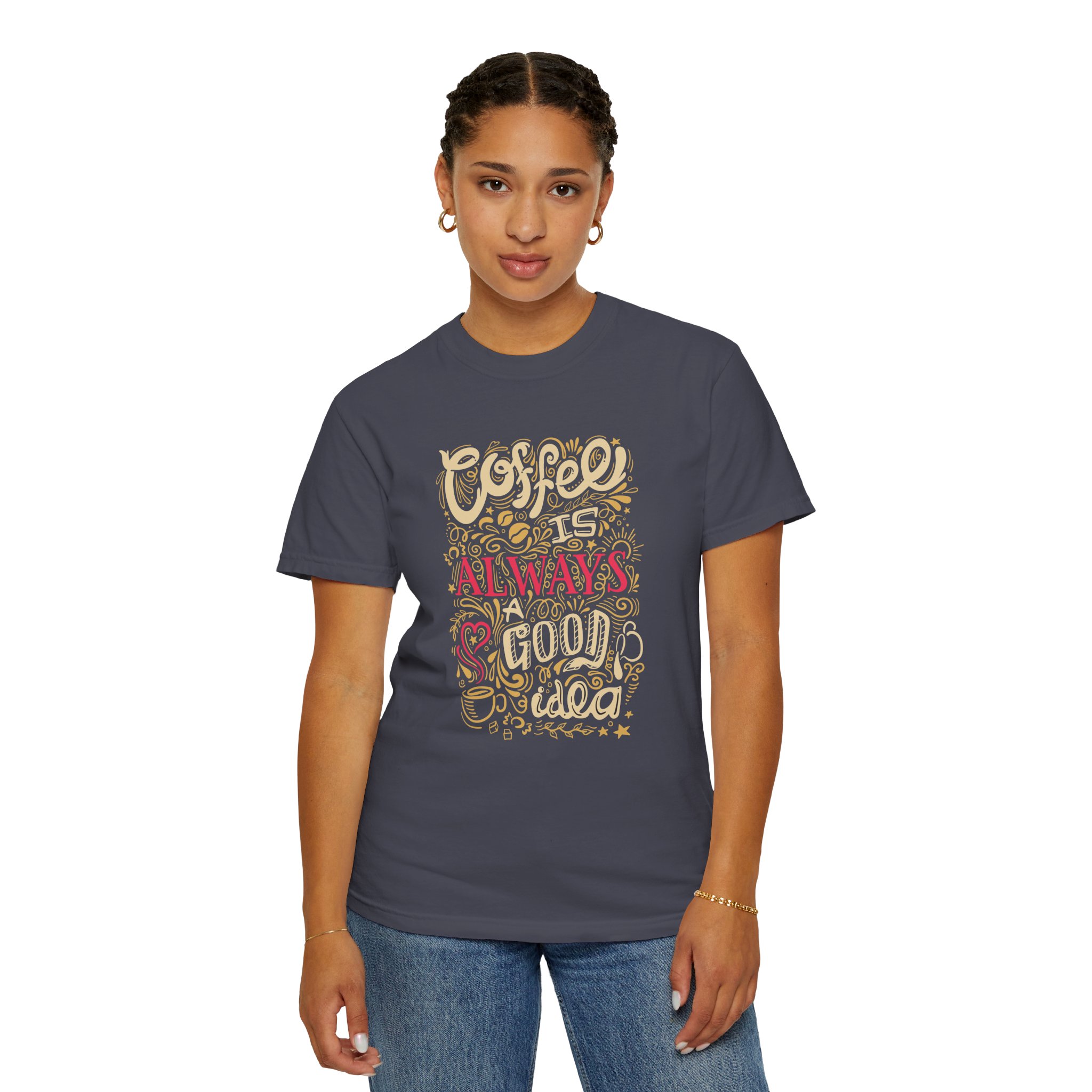 b2 - 1.4 - Coffee Is Always a Good Idea T-Shirt – Funny Coffee Lover Graphic Tee for Daily Motivation & Cafe Vibes. - Image 36