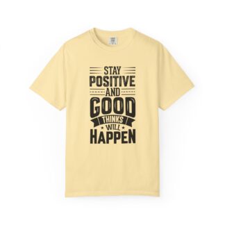 Motivational quote Tshirt - Stay Positive and Good Things Will Happen Unisex T-Shirt - Image 25