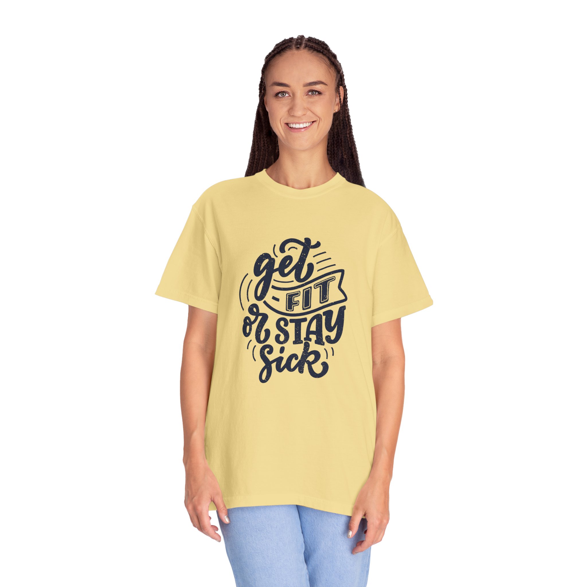 Get Fit or Stay Sick Unisex Garment-Dyed T-Shirt, Workout Tee, Fitness Apparel, Motivational Shirt. - Image 27