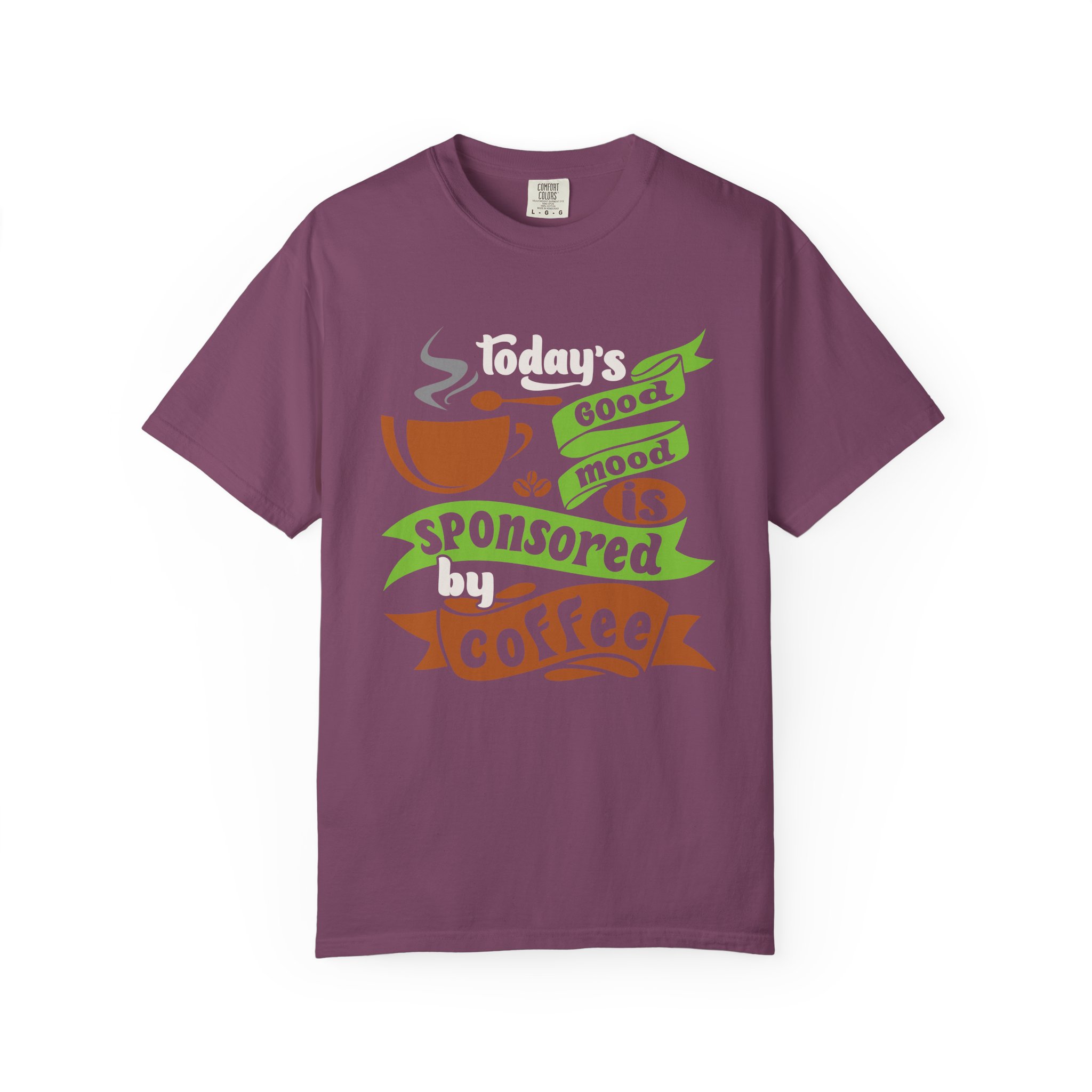 b2 - 1.12 - Today’s Good Mood Sponsored by Coffee T-Shirt – Positive Coffee Lover Graphic Tee for Happy Vibes & Daily Energy. - Image 49