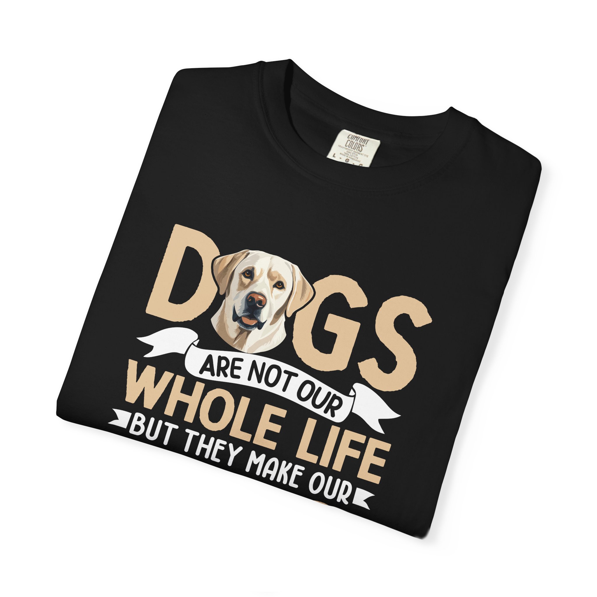 b2 - 4.2 - Dogs Are Not Our Whole Life They Make Our Lives Whole T-Shirt – Heartwarming Dog Lover Graphic Tee for Pet Lovers & Emotional Everyday Style. - Image 31