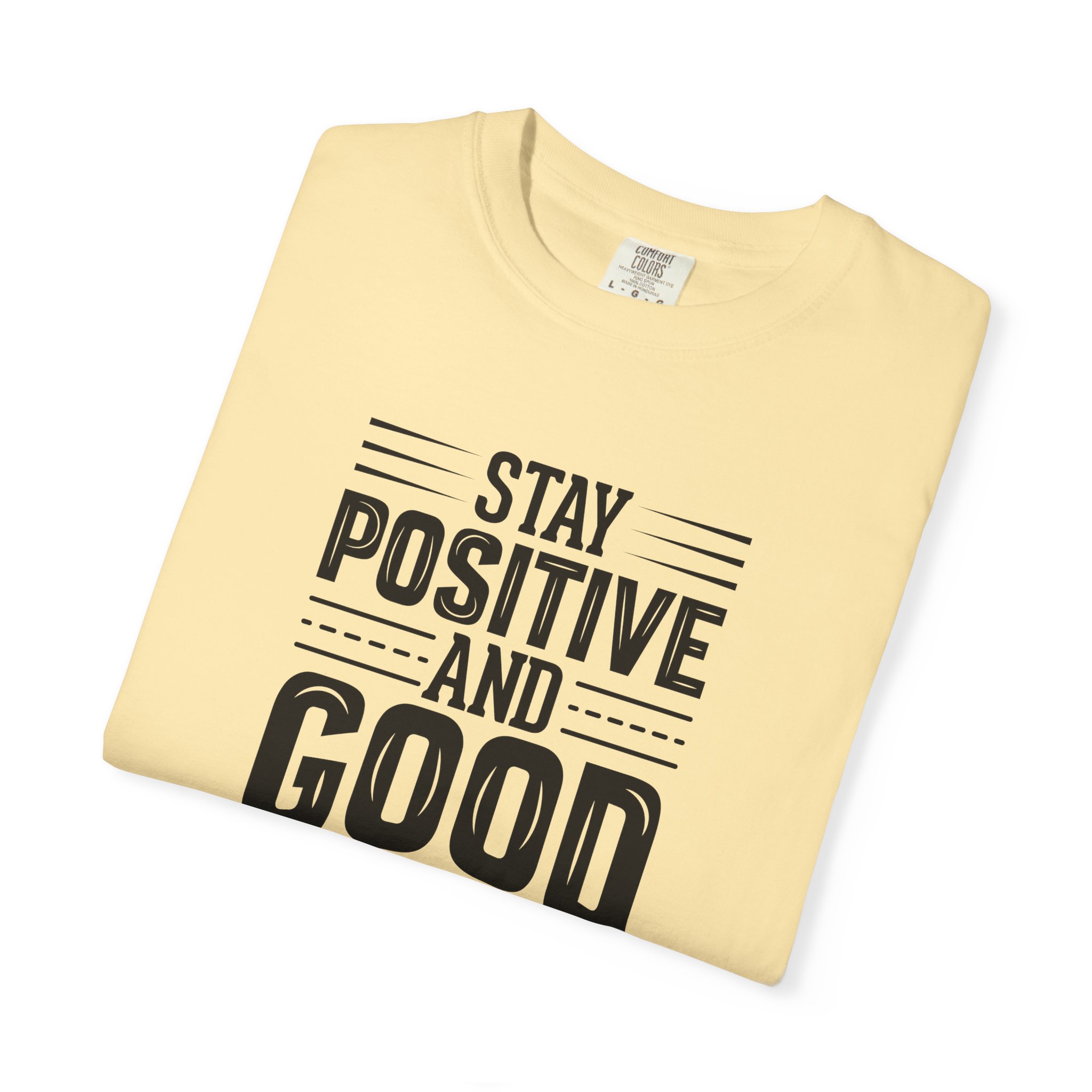 Stay Positive and Good Things Will Happen T-Shirt – Inspirational Motivational Quote Graphic Tee for Positive Mindset & Self Motivation. - Image 31