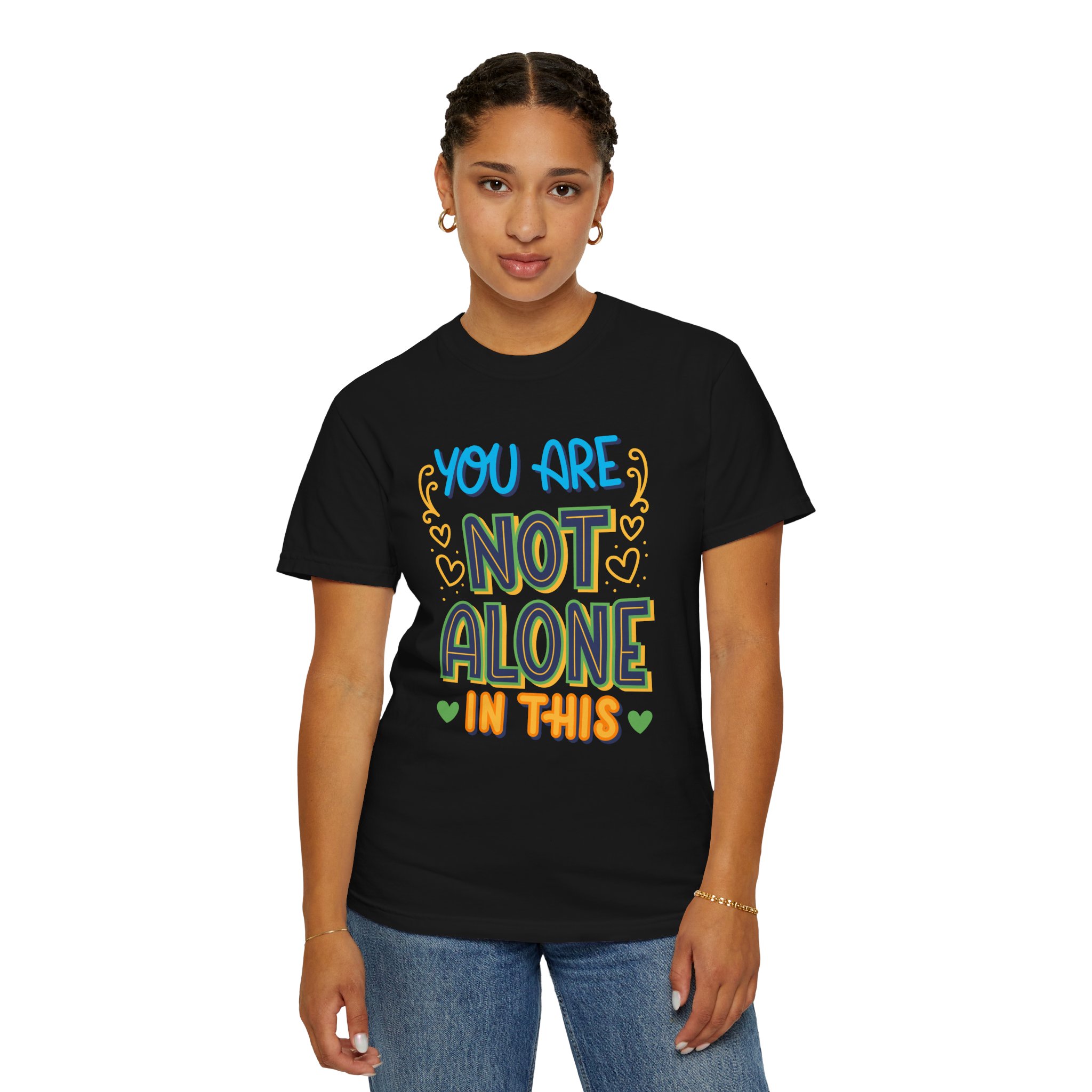 You Are Not Alone In This T-Shirt – Mental Health Support Graphic Tee for Awareness, Positivity & Encouragement. - Image 36