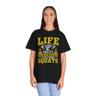 Life Has Its Ups and Downs I Call Them Squats T-Shirt – Funny Gym Graphic Tee for Fitness Humor & Leg Day Motivation. - Image 35