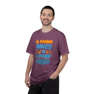 Inspirational Quote T-Shirt for Motivation - A Penny Saved Is a Penny Earned Unisex Tee - Image 26