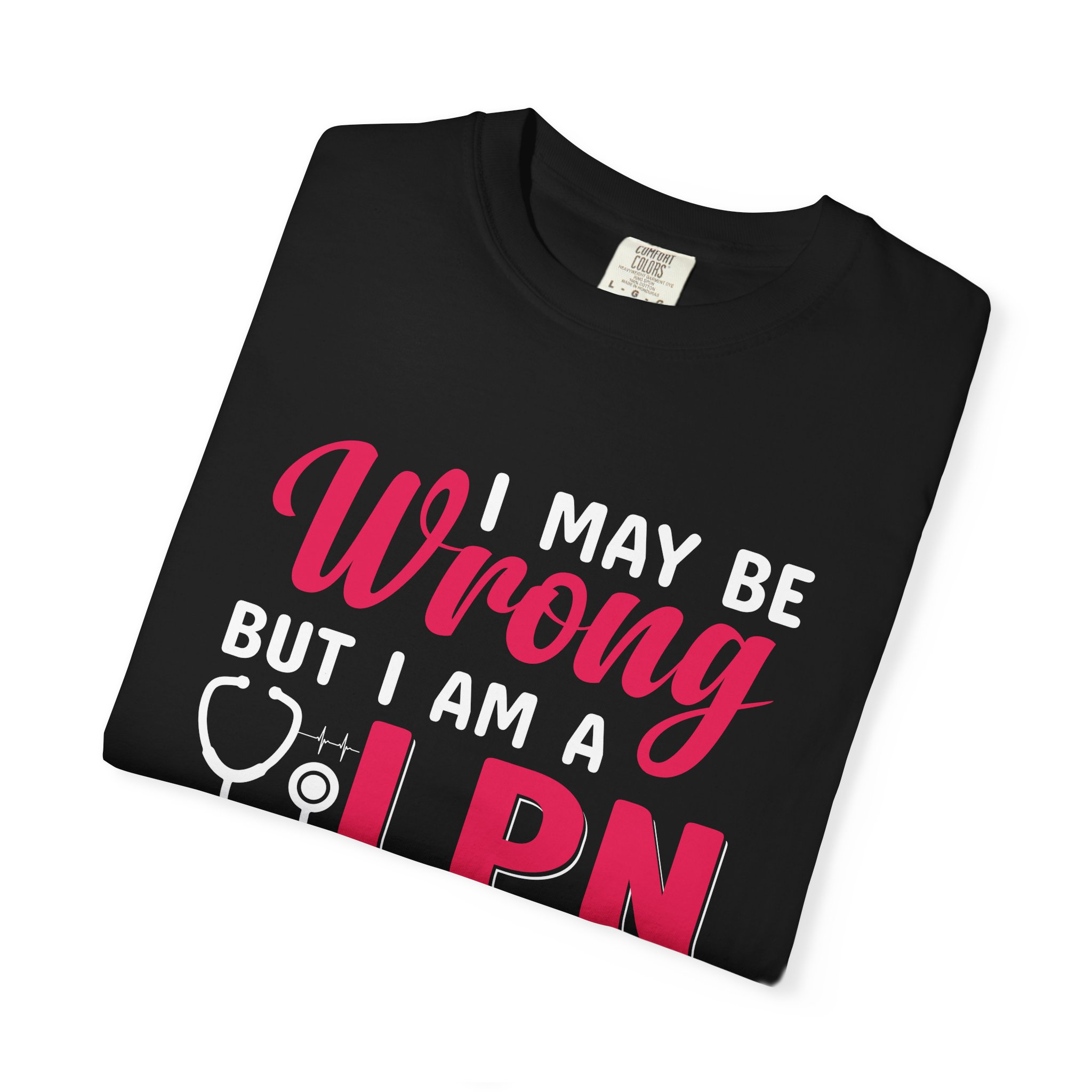 C - 19.20 - Garment-Dyed T-Shirt - Fun 'Wrong LPN' Tee for Nurses, Gifts for Healthcare, Cute Uniform Top, Casual Wear, Humor Apparel, - Image 55