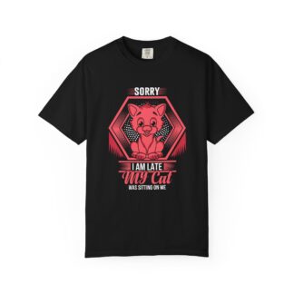 C - 5.10c. - Sorry I Am Late My Cat Was Sitting On Me T‑Shirt — Funny Cat Lover Tee.