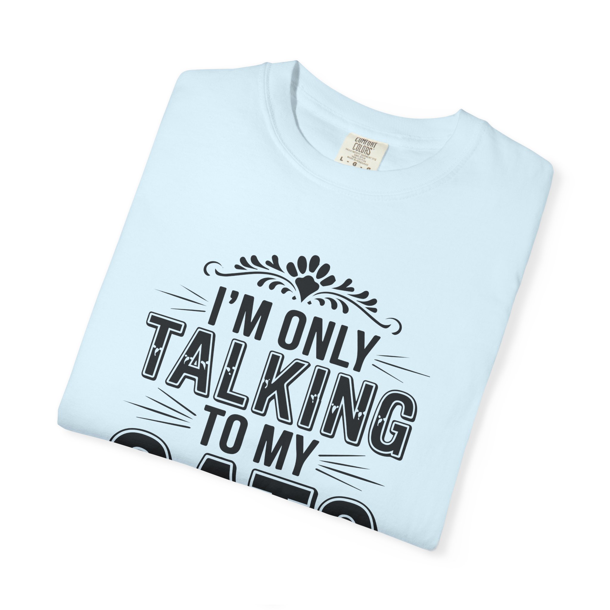 b2 - 5.6 - I’m Only Talking to My Cats Today T-Shirt – Funny Cat Lover Graphic Tee for Introvert Vibes & Cozy Pet Lover Style. - Image 7
