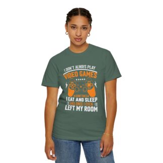 I Don’t Always Play Video Games I Eat Sleep and Once I Even Left My Room T-Shirt – Funny Gamer Graphic Tee for Video Game Lovers & Gamers. - Image 4