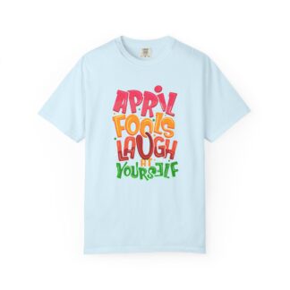 b2 - 2.5 - Laugh at Yourself April Fools T-Shirt – Funny April 1st Graphic Tee for Humor, Pranks & Lighthearted Vibes.