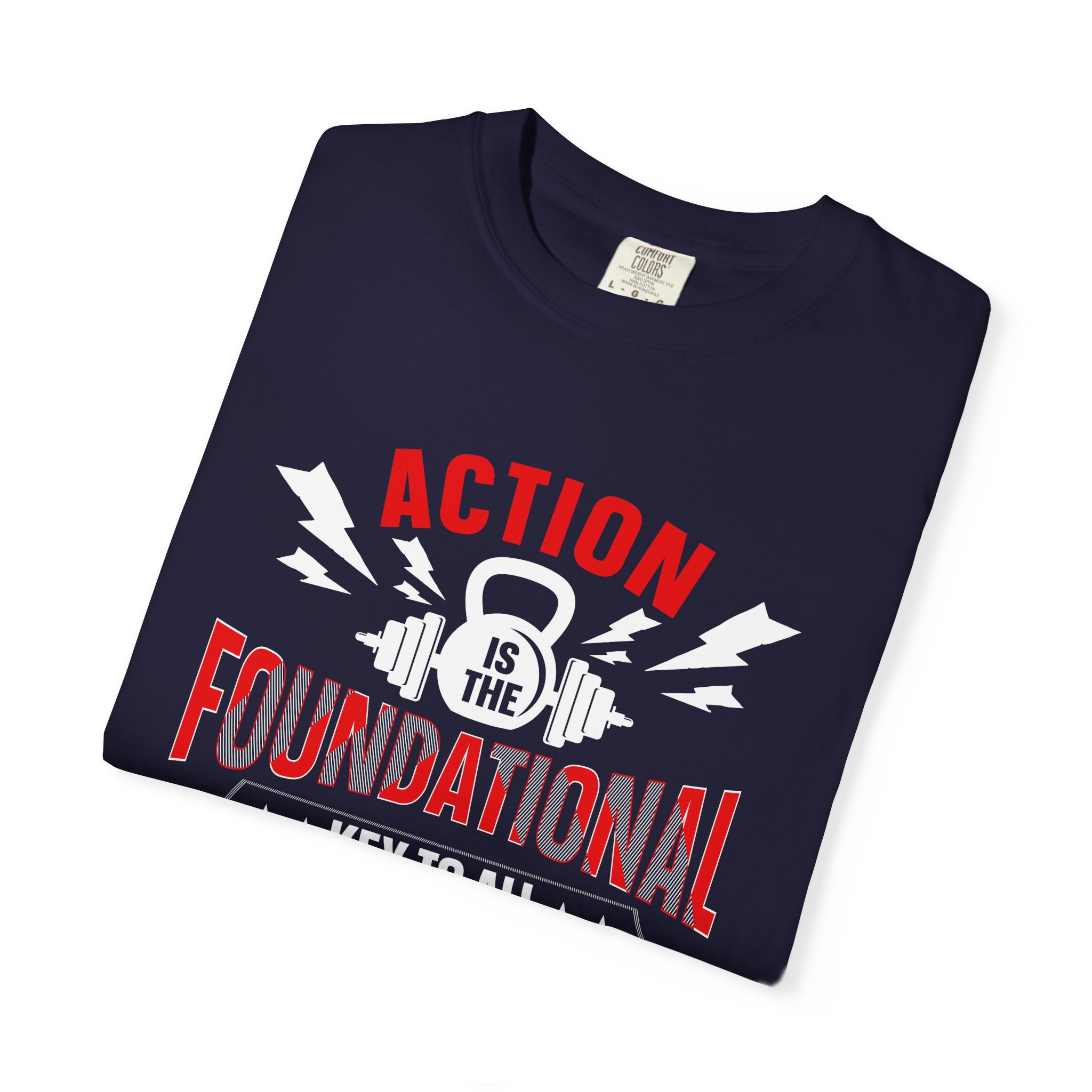 Action Is the Foundational Key to All Success T-Shirt – Motivational Fitness Graphic Tee for Discipline, Drive & Achievement. - Image 31