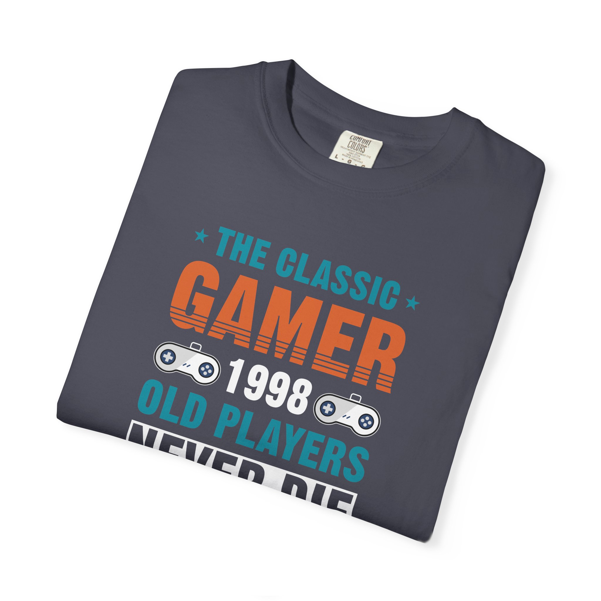 Gamer 1998 T-Shirt – Old Players Never Die Level 21 Complete Retro Gaming Tee for Gamers & Video Game Fans. - Image 7