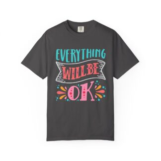 Casual Positive Quote T-Shirt for Good Vibes - Everything Will Be OK Unisex Tee - Image 17