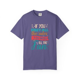 Funny Vintage Style T-Shirt for Free Spirits - If You Obey All the Rules You Miss All the Fun - Image 41