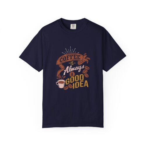 Coffee Lovers Unisex Garment-Dyed T-shirt, Motivational Tee for Baristas, Gift for Coffee Enthusiasts, Casual Wear.