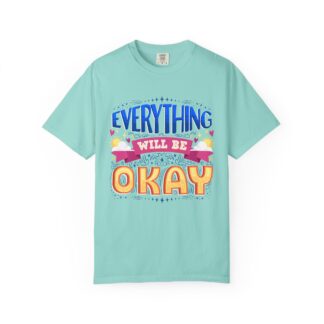 Bold inspirational Tshirts for Positivity - Everything Will Be Okay Unisex T-Shirt - Image 17
