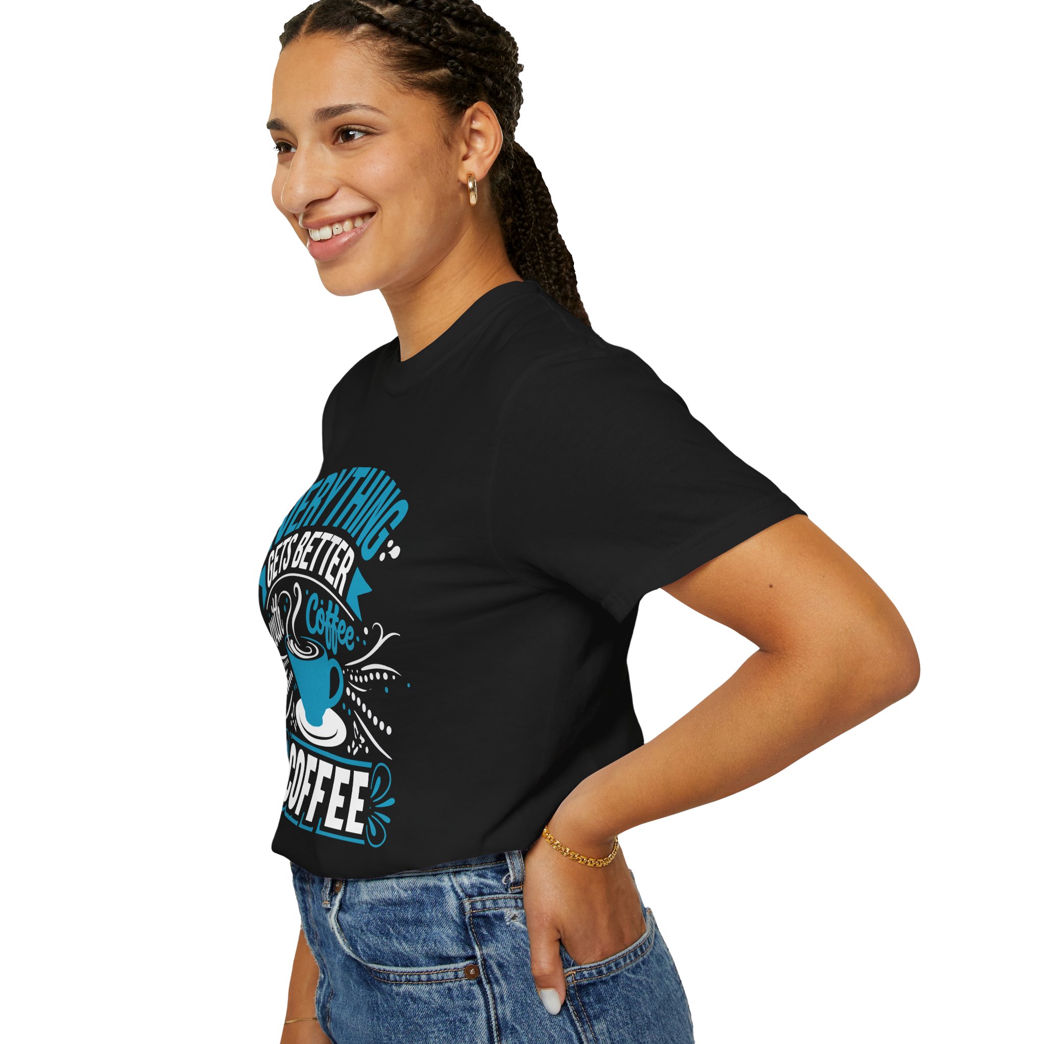 b2 - 1.13 - Everything Gets Better with Coffee T-Shirt – Positive Coffee Lover Graphic Tee for Good Vibes & Daily Motivation. - Image 5