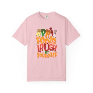 Cute funny t-shirt Unisex Tee for Humor - Laugh at Yourself April Fools Unisex Tee - Image 49