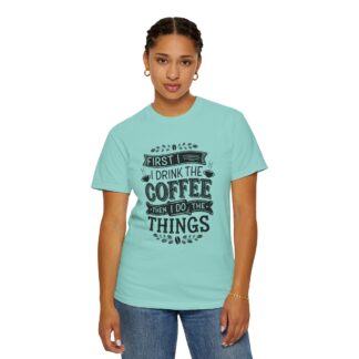 Vintage Motivational Coffee TShirt for Coffee Lovers - First I Drink the Coffee Then I Do the Things - Image 36