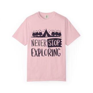Adventure-Ready Garment-Dyed T-Shirt | Never Stop Exploring Graphic Tee, Camping Shirt, Travel Apparel, Nature Lover Gift. (Copy) - Image 49