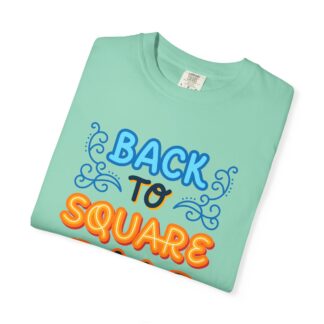 Vintage Sarcastic Quote T-Shirt for Fun - Back to Square One Unisex T-Shirt - Image 23