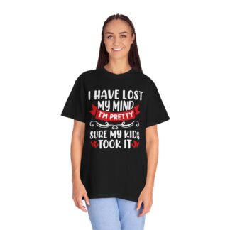 Funny mom Tshirt - Humor Parenting Tee - I Have Lost My Mind Iām Pretty Sure My Kids Took It - Image 35