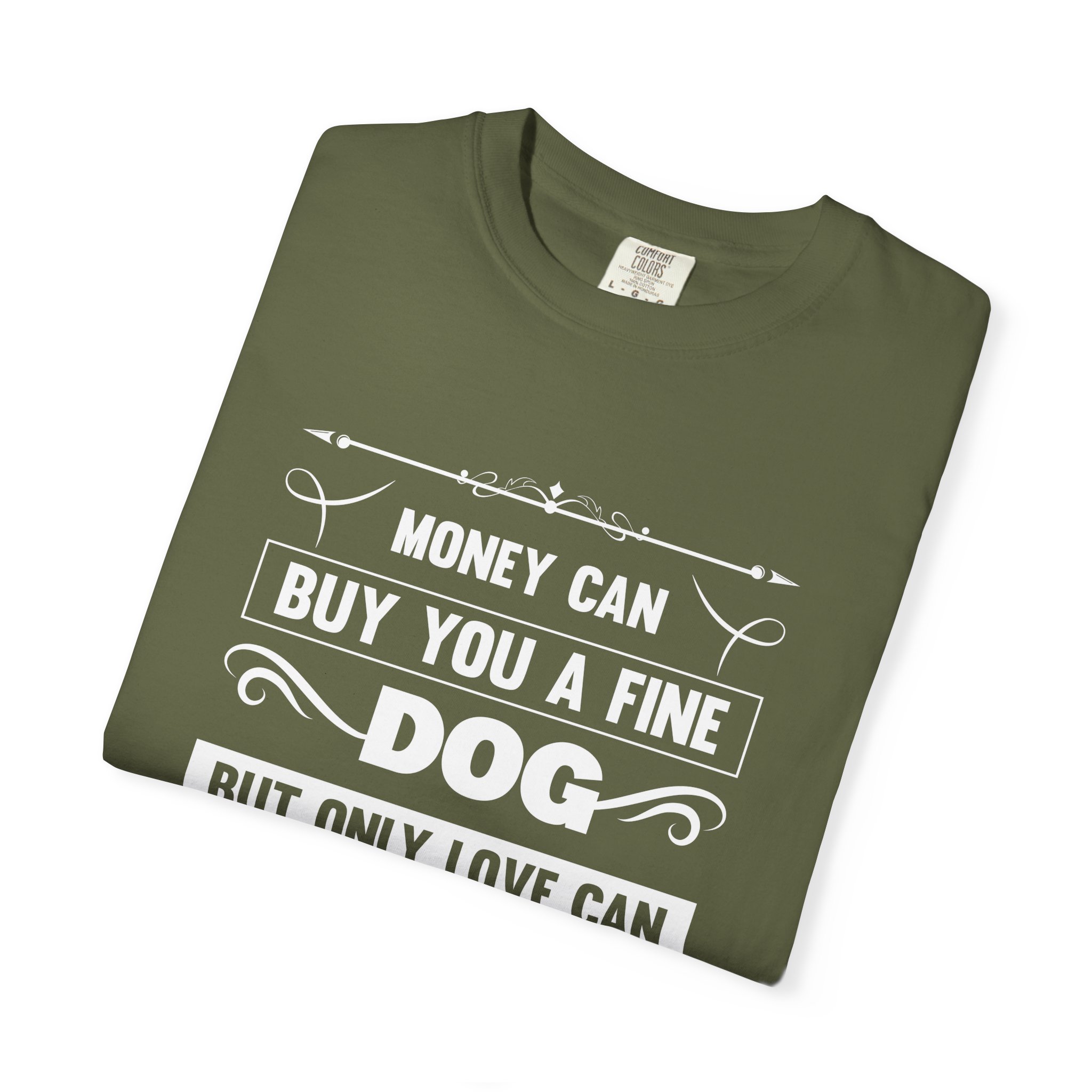 b2 - 4.6 - Money Can Buy You a Fine Dog But Only Love Can Make Him Wag His Tail T-Shirt – Heartfelt Dog Lover Graphic Tee for True Pet Love & Warm Vibes. - Image 23