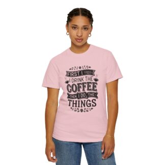 Vintage Motivational Coffee TShirt for Coffee Lovers - First I Drink the Coffee Then I Do the Things - Image 4