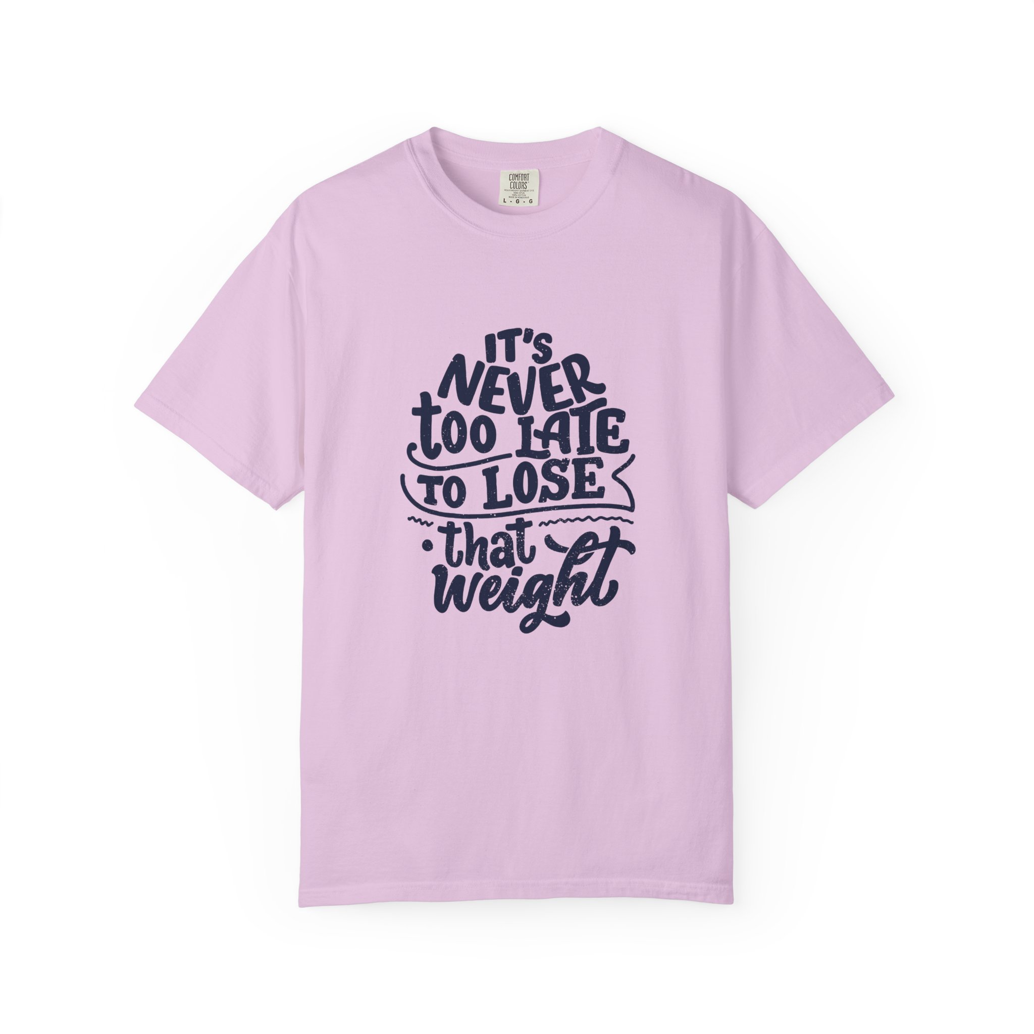 Motivational Unisex T-Shirt - "It's Never Too Late to Lose That Weight", Fitness Apparel, Gift for Health Enthusiasts. - Image 41
