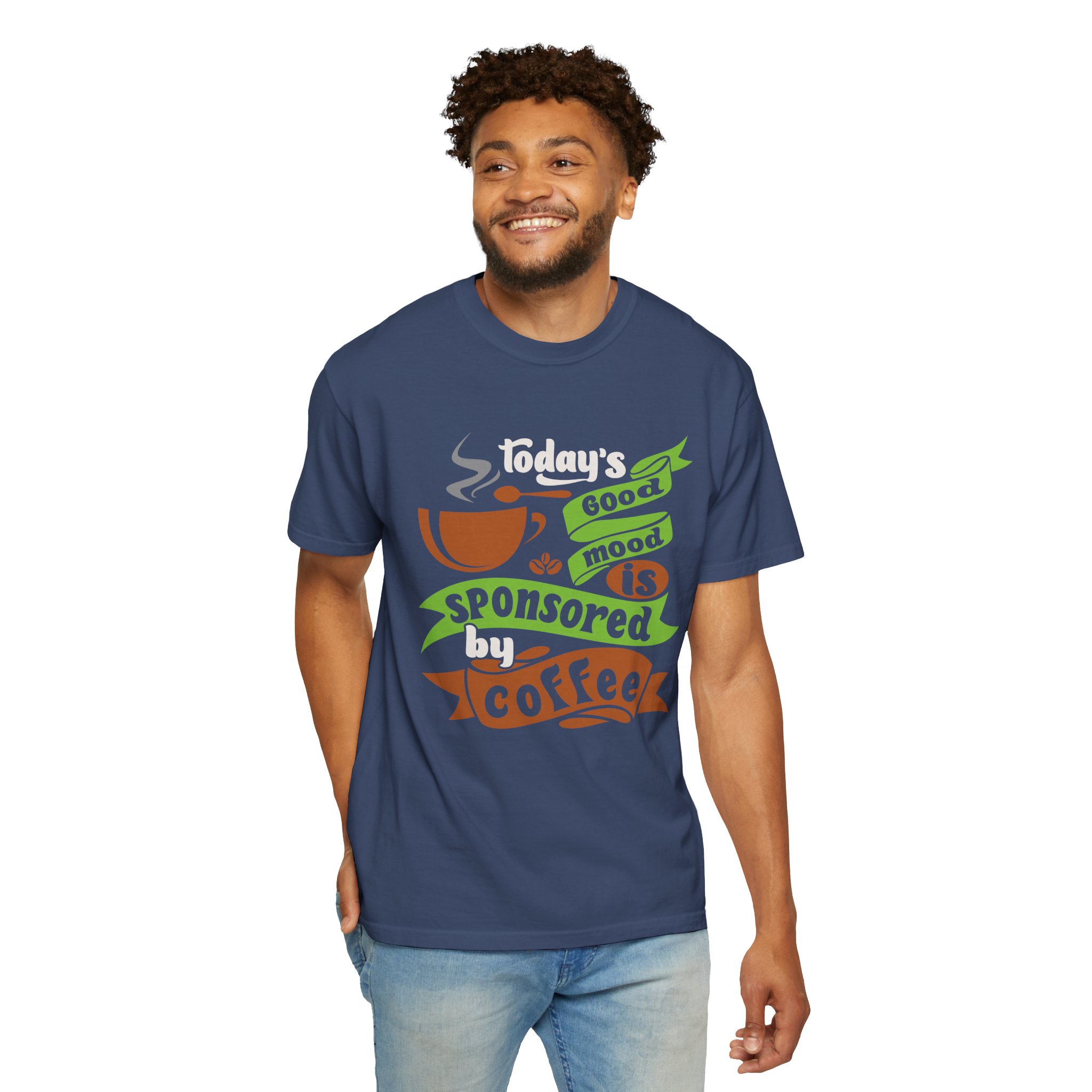 b2 - 1.12 - Today’s Good Mood Sponsored by Coffee T-Shirt – Positive Coffee Lover Graphic Tee for Happy Vibes & Daily Energy. - Image 30