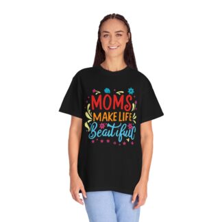 Moms Make Life Beautiful T-Shirt – Cute Love Graphic Tee for Moms, Perfect Gift Giving & Everyday Wear. - Image 35