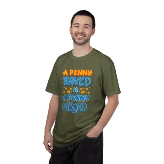 Inspirational Quote T-Shirt for Motivation - A Penny Saved Is a Penny Earned Unisex Tee - Image 50