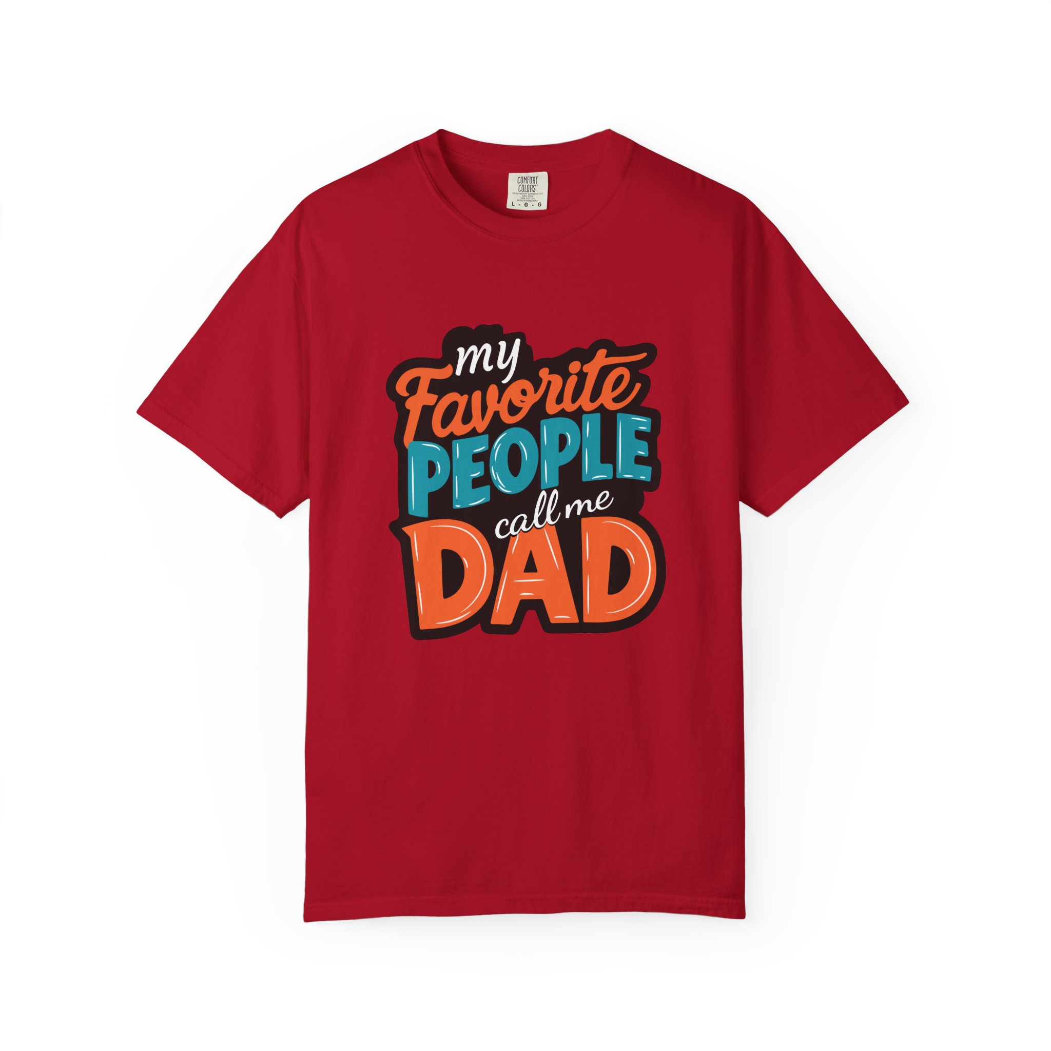 My Favorite People Call Me Dad Unisex T-Shirt, Gift for Dad, Father's Day Shirt, Birthday Gift, Casual Tees, Everyday Wear. - Image 49