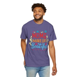 Moms Make Life Beautiful T-Shirt – Cute Love Graphic Tee for Moms, Perfect Gift Giving & Everyday Wear. - Image 46